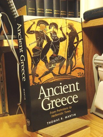 Ancient Greecefrom Prehistoric To Hellenistic Times Martin, Thomas R. Yale University Press