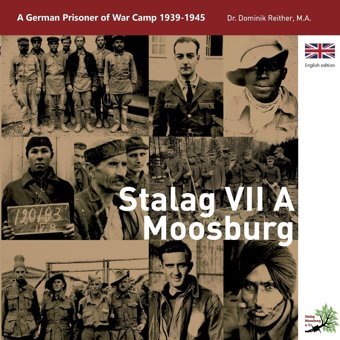 Stalag Vıı A Moosburga German Prisoner Of War Camp 1939 - 1945 Dr. Reither, Dominik Bod - Books On Demand