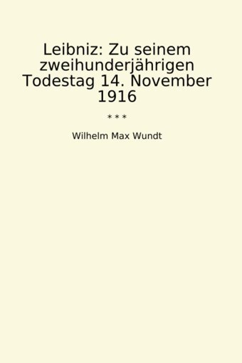 Leibnizzu Seinem Zweihunderjhrigen Todestag 14. November 1916 (Classic Books) Wilhelm Max Wundt Lettel Books