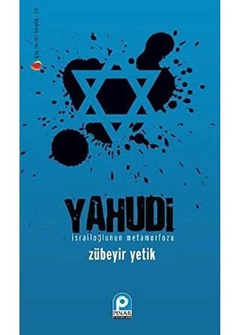 Yahudi - İsrailoğlu'Nun Metamorfozui̇srailoğlunun Metamorfozu Zübeyir Yetik Pınar Yayınları