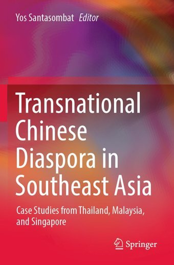 Transnational Chinese Diaspora In Southeast Asiacase Studies From Thailand, Malaysia, And Singapore Springer