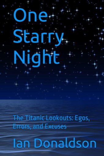 One Starry Nightthe Titanic Lookoutsegos, Errors, And Excuses Donaldson, Ian Independently Publıshed