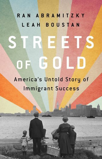 Streets Of Goldamerica'S Untold Story Of Immigrant Success Abramitzky, Ran Publicaffairs