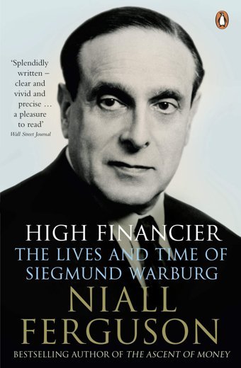 High Financierthe Lives And Time Of Siegmund Warburg (Kapak Değişebilir) Ferguson, Niall Penguin
