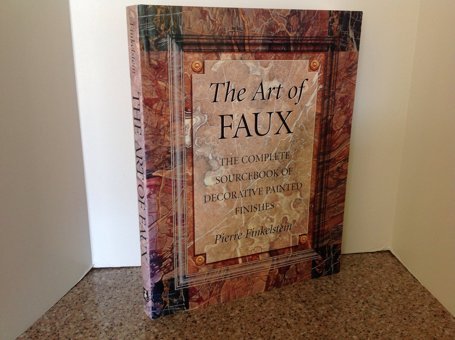The Art Of Fauxcomplete Sourcebook Of Decorative Painted Finishes (Crafts Highlights) Finkelstein, Pierre Watson-Guptill