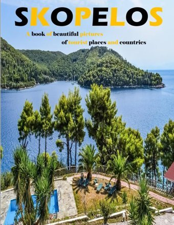 Skopelosbeautiful İmages For Relaxation & Contemplation Of The Style Of Buildings & Castles. Etc, All Lovers Of Trips, Hiking & Photos. Bıll, Samar Independently Publıshed