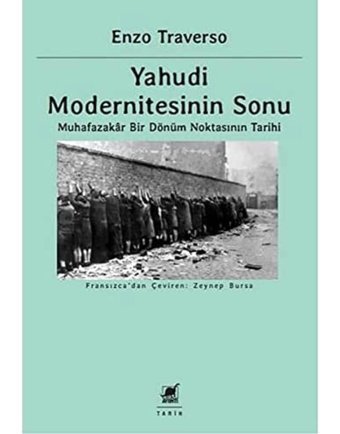 Yahudi ModernitesinIn Sonumuhafazakar Bir Dönüm Noktasının Tarihi Enzo Traverso Ayrıntı Yayınları