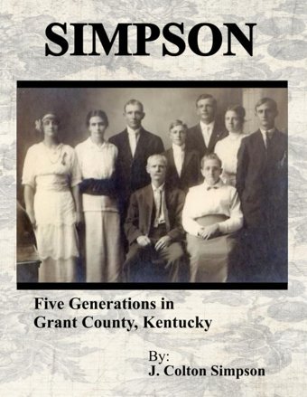 Simpsonfive Generations In Grant County, Kentucky Simpson, J. Colton Independently Publıshed