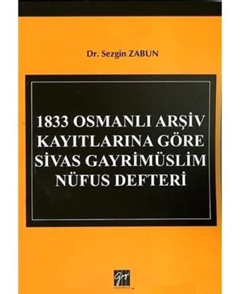 1833 Osmanlı Arşiv Kayıtlarına Göre Sivas Gayrimüslim Nüfus Defteri SezgIn Zabun Gazi Kitabevi - Sınav Kitapları