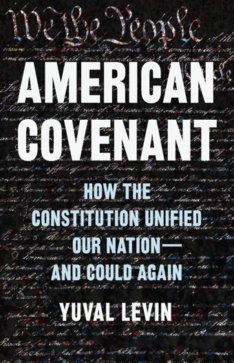 American Covenanthow The Constitution Unified Our Nationand Could AgaIn Levin, Yuval Basic Books