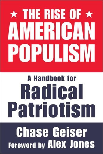 The Rise Of American Populisma Handbook For Radical Patriotism Geiser, Chase Skyhorse Publishing