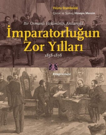 Bir Osmanlı HekiminIn Anılarıyla İmparatorluğun Zor Yılları 1858-1878 Hristo Stambolski Kitap Yayınevi