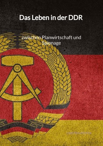 Das Leben In Der Ddr - Zwischen Planwirtschaft Und Spionage Pfeifer, Carsten Jaltas Books
