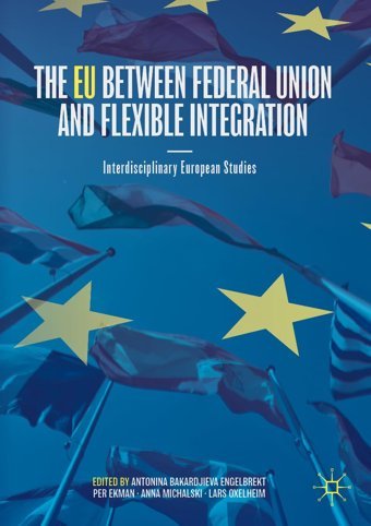 The Eu Between Federal Union And Flexible Integrationinterdisciplinary European Studies Palgrave Macmillan