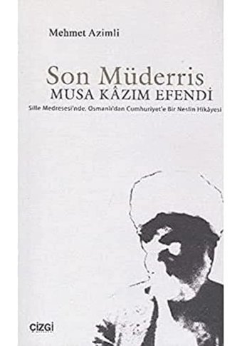 Son Müderrissille Medresesi'Nde, Osmanlı'Dan Cumhuriyet'E Bir NeslIn Hikayesi Mehmet Azimli Çizgi Kitabevi