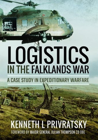 Logistics In The Falklands Wara Case Study In Expeditionary Warfare Privratsky, Kenneth L Pen And Sword