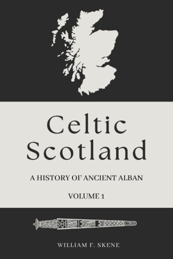 Celtic Scotlanda History Of Ancient Alban, Volume 1History And Ethnology Of The Celts And Picts (Annotated) Skene, William F Independently Publıshed