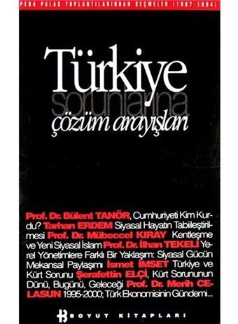 Türkiye Sorunlarına Çözüm Arayışları Pera Palas Toplantılarından Seçmeler (1987-1994) Mehmet Kabasakal Boyut Yayın Grubu