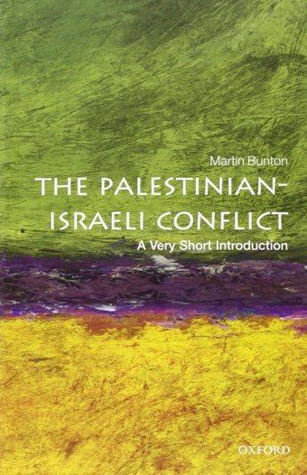 The Palestinian-Israeli Conflicta Very Short Introduction Bunton, MartIn Oxford Unıversıty Press