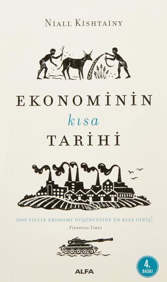 EkonominIn Kısa Tarihi2000 Yıllık Ekonomi Düşüncesine En Kısa Giriş! Niall Kishtainy Alfa Yayınları