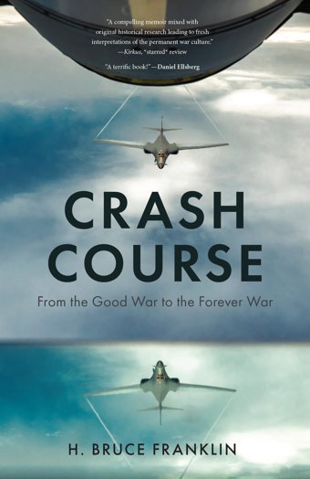 Crash Coursefrom The Good War To The Forever War (War Culture) Franklin, H. Bruce Rutgers University Press