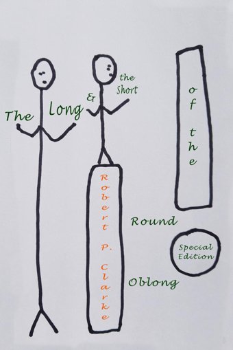 The Long And Short Of The Round Oblongspecial Edition Clarke, Robert P. Independently Publıshed