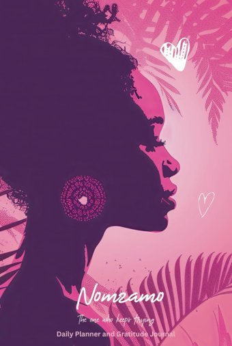 Nomzamo - The One Who Keeps Tryingcustom 6X9 Hardcover Journal With 125 Pages, Zimbabwean Names, Ndebele Names, Zulu Names Guy, Patchi Independently Publıshed