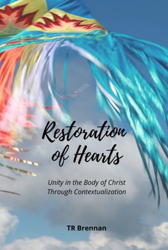 Restoration Of Heartsunity In The Body Of Christ Through Contextualization Brennan, Tr Independently Publıshed