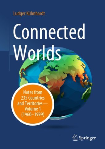 Connected Worldsnotes From 235 Countries And Territories - Volume 1 (1960-1999) Kühnhardt, Ludger Springer