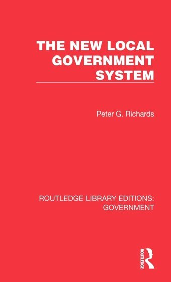 The New Local Government System ( Library Editionsgovernment) Richards, Peter G. Routledge