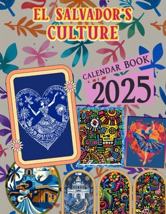 El Salvador'S Culture Calendar 2025365 Days From Jan To Dec 2025, With 12 Photography Vintage Country For Adults| Perfect For Vintage Country Lover To Planning And Organizing Pace, Ayesha Independently Publıshed