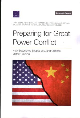 Preparing For Great Power Conflicthow Experience Shapes U.S. And Chinese Military Training Cozad, Mark Rand Corporation
