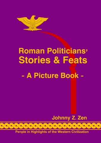 Roman Politicians Stories & Feats- Picture Book - Zen, Johnny Z. Independently Publıshed