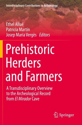 Prehistoric Herders And Farmersa Transdisciplinary Overview To The Archeological Record From El Mirador Cave (Interdisciplinary Contributions To Archaeology) Springer