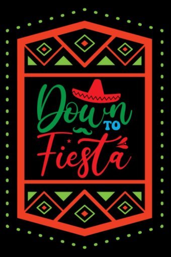 Down To Fiestaa Keepsake Journal For Your Cinco De Mayo Memories Rockata, Alice Molly Independently Publıshed