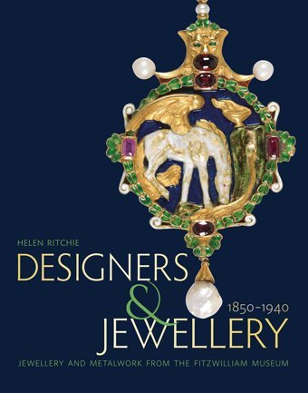 Designers And Jewellery 1850-1940Jewellery And Metalwork From The Fitzwilliam Museum Ritchie, Helen Bloomsbury