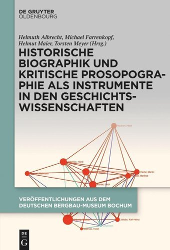 Historische Biographik Und Kritische Prosopographie Als Instrumente In Den Geschichtswissenschaften Helmuth Albrecht De Gruyter Oldenbourg
