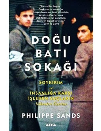 Doğu Batı Sokağısoykırım Ve İnsanlığa Karşı İşlenen Suçların Kökenleri Üzerine Philippe Sands Alfa Yayınları