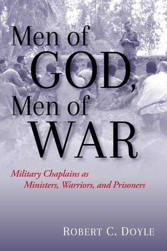 Men Of God, Men Of Warmilitary Chaplains As Ministers, Warriors, And Prisoners Doyle, Robert C. Naval Institute Press