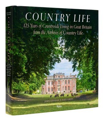Country Life125 Years Of Countryside Living In Great BritaIn From The Archives Of Country Li Fe Goodall, John Rizzoli