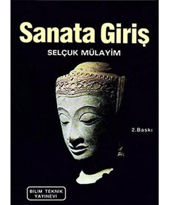 Sanata Girişplastik Sanatların Temel Kavramları Ve Terminolojisi Üzerine Bir Deneme Selçuk Mülayim Bilim Teknik Yayınevi