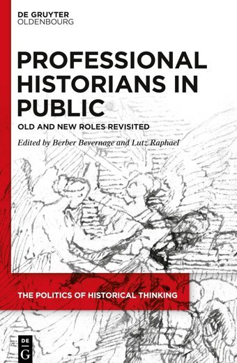 Professional Historians In Publicold And New Roles Revisited (Issn, 5) Berber Bevernage De Gruyter Oldenbourg