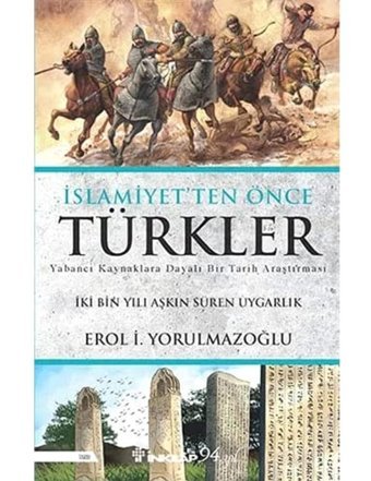 İslamiyet'Ten Önce Türkleri̇ki BIn Yılı Aşkın Süren Uygarlık Erol Yorulmazoğlu İnkılap Kitabevi