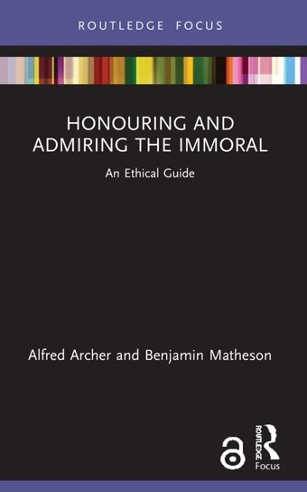 Honouring And Admiring The Immoralan Ethical Guide ( Focus On Philosophy) Archer, Alfred Routledge