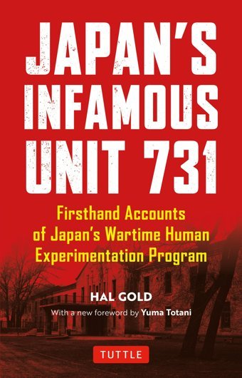 Japan'S Infamous Unit 731First-Hand Accounts Of Japan'S Wartime Human Experimentation Program Gold, Hal Tuttle Publishing