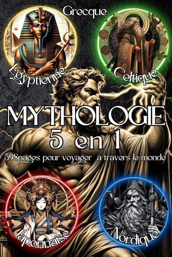 Mythologie 5 En 1-Illustr- Voyagez Dans Les Lgendes Egyptiennes, Nordiques, Celtes, Grecques Et Japonaises ! Mythologie, Cm Independently Publıshed