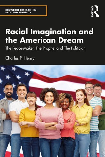 Racial Imagination And The American Dream ( Research In Race And Ethnicity) Henry, Charles P. Routledge