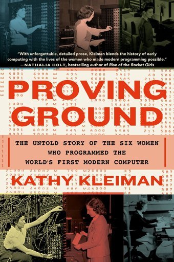 Proving Groundthe Untold Story Of The Six Women Who Programmed The World'S First Modern Computer Kleiman, Kathy Grand Central Publıshıng