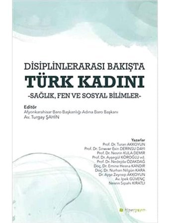 Disiplinlerarası Bakışta Türk Kadınısağlık, Fen Ve Sosyal Bilimler Turgay ŞahIn Hiperlink Yayınları