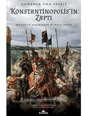 Konstantinopolis'In Zaptıbir KeşişIn Kaleminden 4. Haçlı Seferi Gunther Von Pairis Kronik Kitap